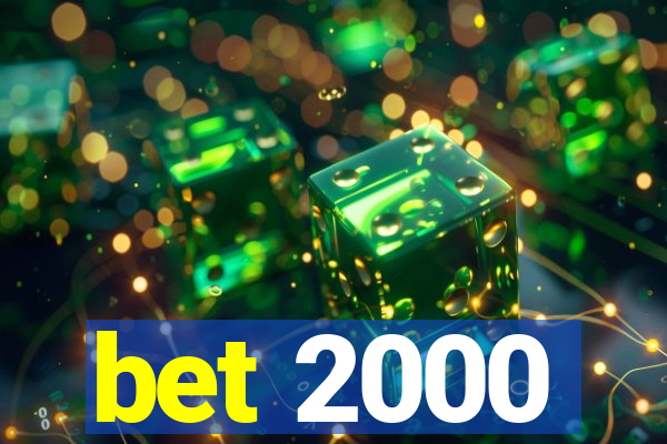 bet 2000